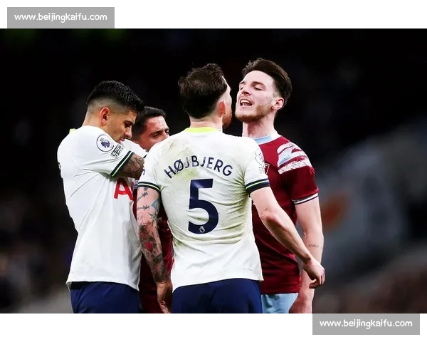 西汉姆联对阵热刺伦敦德比激战前景与关键看点解析全面走势预测